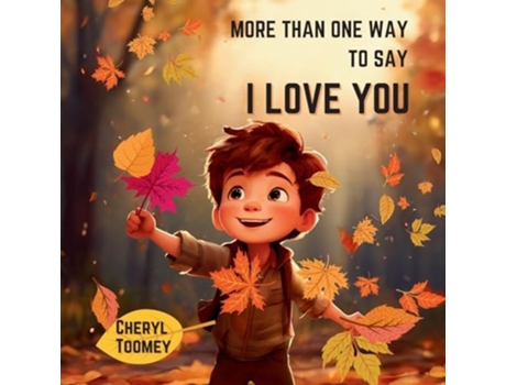Livro More Than One Way to Say I Love You de Cheryl Toomey (Inglês)