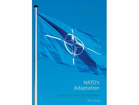 Livro NATO's Adaptation:Challenges and Opportunities de Uwe Hartmann ( Inglês )