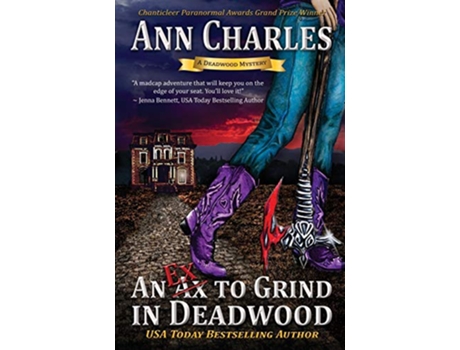 Livro An Ex to Grind in Deadwood Deadwood Humorous Mystery Book 5 de Ann Charles (Inglês)