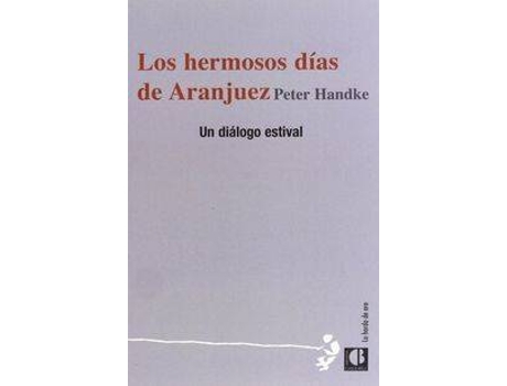 Livro Los Hermosos Días De Aranjuez de Peter Handke (Alemão)