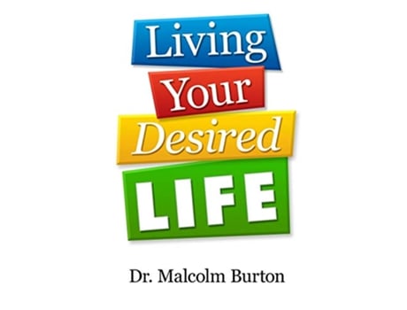 Livro Living Your Desired Life de Malcolm Burton (Inglês)