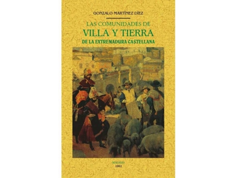 Livro Las Comunidades De Villa Y Tierra De La Extremadura Castellana de Gonzalo Martínez Díez (Espanhol)