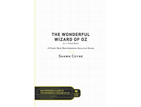 Livro The Wonderful Wizard Of Oz By L. Frank Baum A Story Grid Masterwork Analysis Guide De Shawn Coyne (inglês)