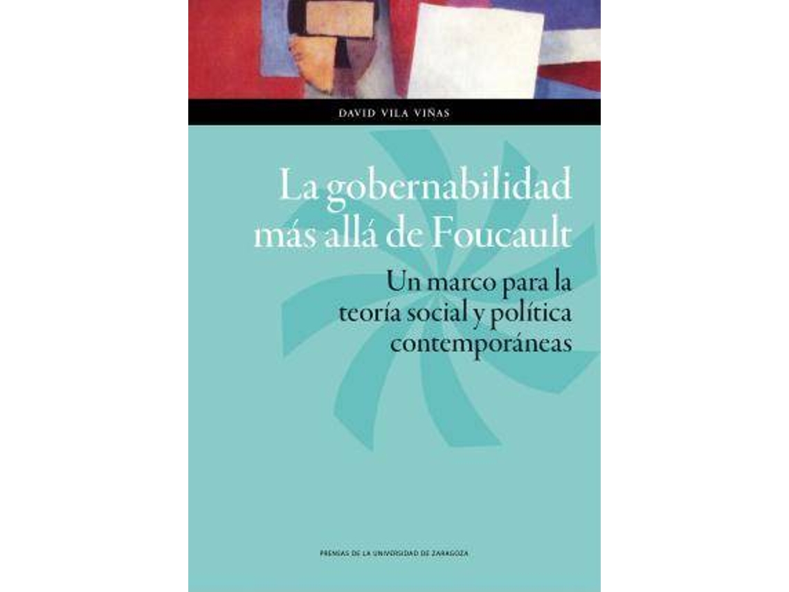 Livro La gobernabilidad más allá de Foucault un marco para la teoría social y política contemporáneas de David Vila Viñas (Espanhol)