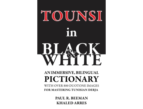 Livro Tounsi in Black and White An immersive, bilingual pictionary with over 800 duotone images for mastering Tunisian Derja de Paul R Beeman (Inglês)