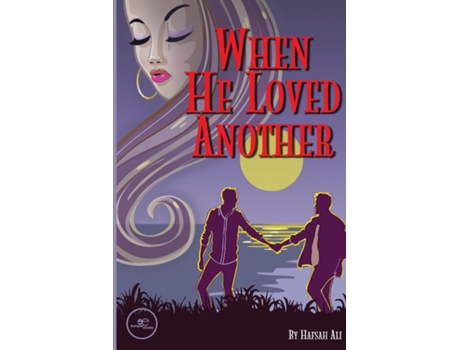 Livro When He Loved Another de Hafsah Mohd Ali (Inglês)