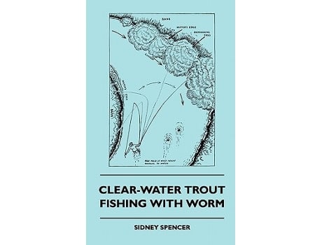Livro ClearWater Trout Fishing With Worm de Sidney Spencer (Inglês)