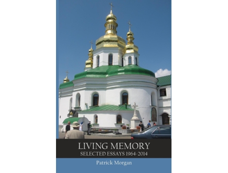 Livro Living Memory Selected Essays 1964-2014 De Patrick Morgan (inglês)