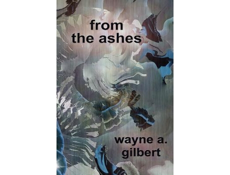 Livro from the ashes de wayne a gilbert (Inglês)
