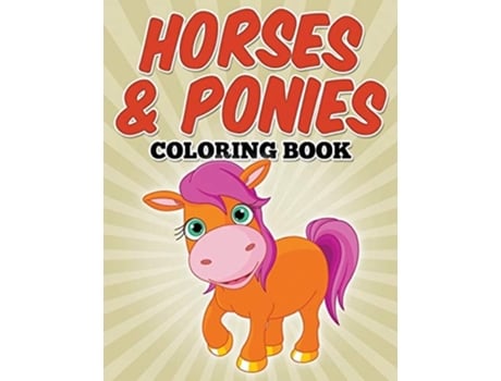 Livro Horses Amp Ponies Coloring Book Coloring Books For Kids De Avon Coloring Books (inglês)