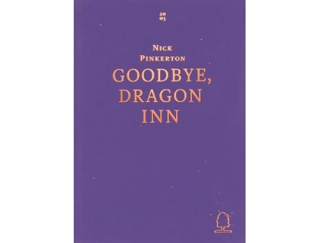 Livro goodbye, dragon inn de nick pinkerton (inglês)