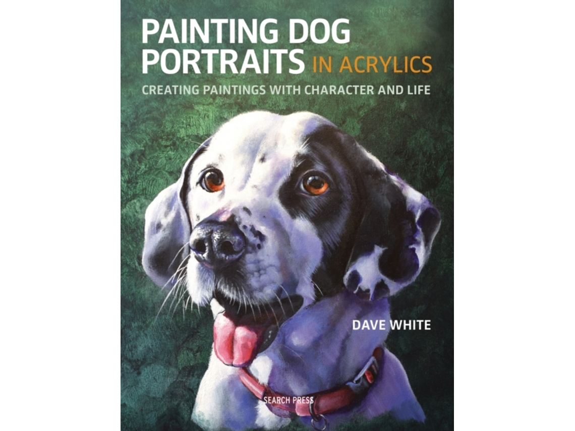 Livro Painting Dog Portraits in Acrylics de Dave White (Inglês)