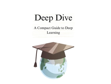 Livro Deep Dive A Compact Guide to Deep Learning de Samuel San (Inglês)