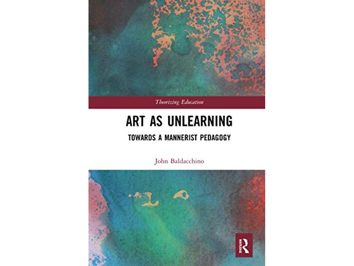 Livro Art as Unlearning de John Baldacchino (Inglês)