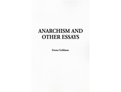 Livro Anarchism and Other Essays de Emma Goldman (Inglês - Capa Dura)