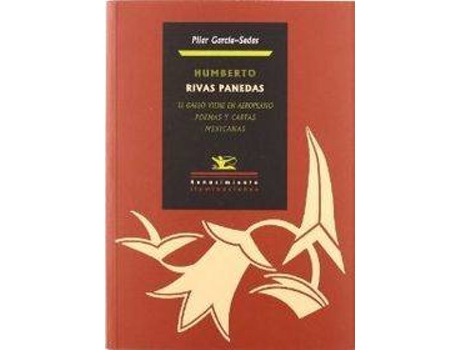 Livro Humberto Rivas Panedas.El Gallo Viene En Aeroplano Poemas Y de Pilar García-Sedas