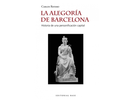 Livro La Alegoría De Barcelona de Carlos Reyero Hermosilla (Espanhol)