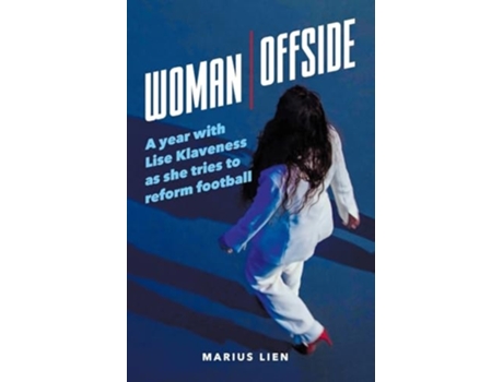 Livro Woman Offside A year with Lise Klaveness as she tries to reform football de Marius Lien (Inglês)