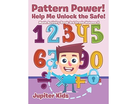 Livro Pattern Power Help Me Unlock the Safe Math Activity Book 3rd Grade Volume II de Jupiter Kids (Inglês)