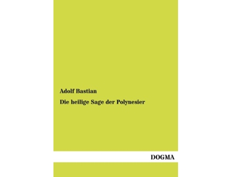 Livro Die heilige Sage der Polynesier German Edition de Adolf Bastian (Alemão)