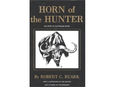 Livro Horn of the Hunter de Robert C Ruark (Inglês - Capa Dura)
