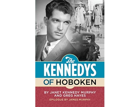 Livro The Kennedys of Hoboken de Greg Hayes Janet Kennedy Murphy (Inglês)