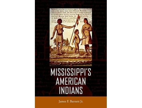 Livro Mississippis American Indians de James F Barnett Jr (Inglês - Capa Dura)