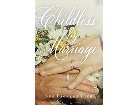 Livro Childless by Marriage de Sue Fagalde Lick (Inglês)