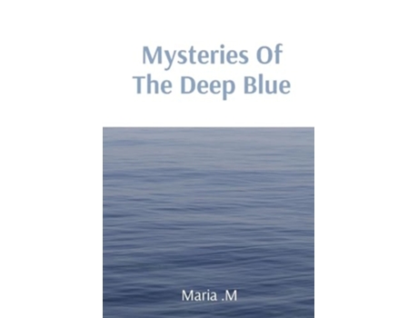 Livro Mysteries Of The Deep Blue de Maria M (Inglês)