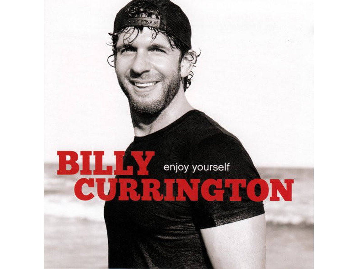 CD Billy Currington - Enjoy Yourself
