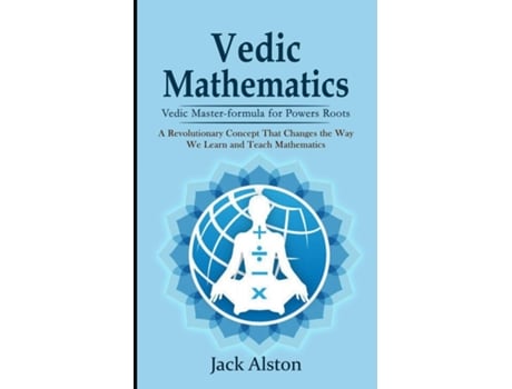 Livro Vedic Mathematics Vedic Master-formula for Powers Roots de Jack Alston (Inglês)
