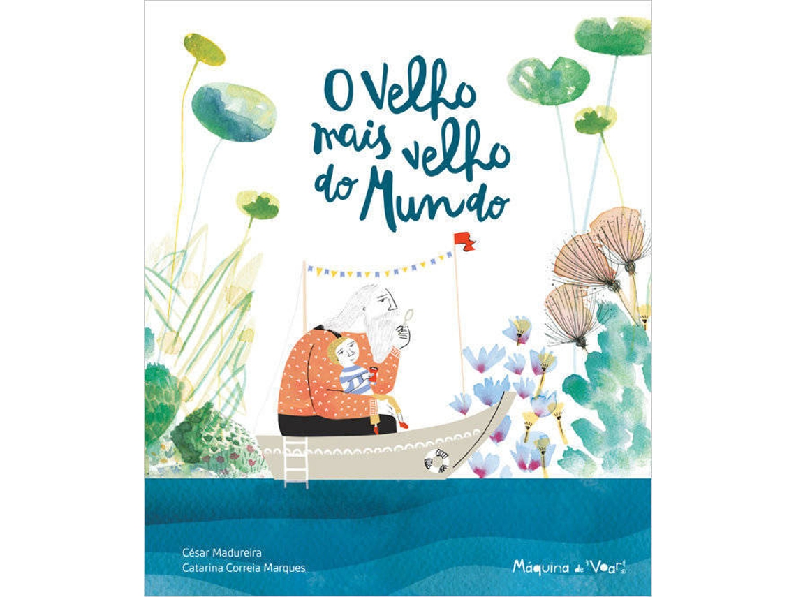 Livro O Velho mais Velho do Mundo de César Madureira e Catarina Correia Marques (Português)