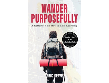 Livro Wander Purposefully A Reflection On How To Love Learning De Travis, Eric Et Al. (inglês)