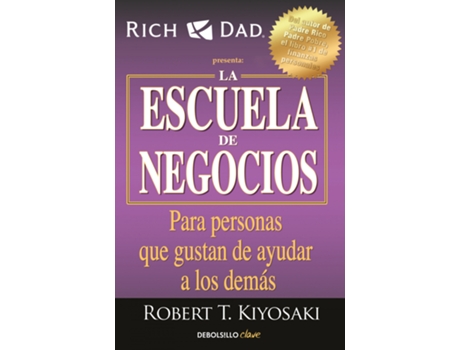 DEBOLSILLO - Livro La Escuela De Negocios de Robert T. Kiyosaki (Espanhol) Livro La Escuela De Negocios de Robert T. Kiyosaki (Espanhol)