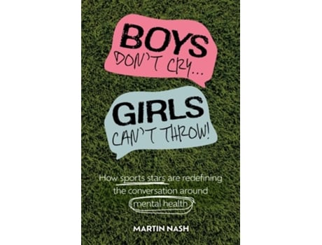 Livro Boys Dont Cry, Girls Cant Throw de Martin Nash (Inglês)