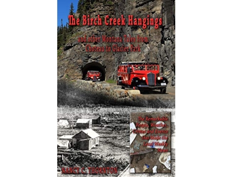 Livro The Birch Creek Hangings and other Montana Tales from Choteau to Glacier Park de Nancy C Thornton (Inglês)