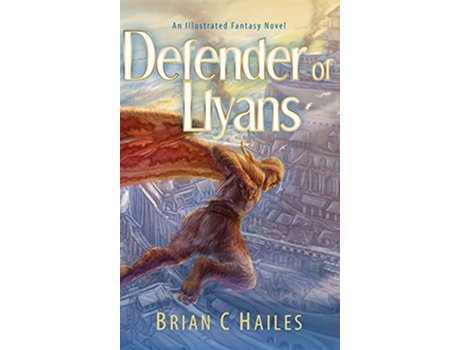 Livro Defender of Llyans An Illustrated Fantasy Novel The Lasuna Chronicles de Brian Hailes (Inglês)