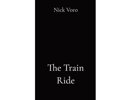 Livro The Train Ride de Nick Voro (Inglês)