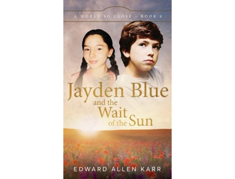 Livro Jayden Blue and The Wait of the Sun de Karr, Edward et al. (Inglês)