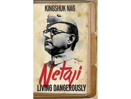Livro Netaji Living Dangerously De Kingshuk Nag (inglês)