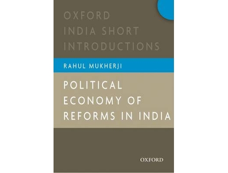 Livro Political Economy of Reforms in India de Rahul Mukherji (Inglês)
