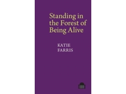 Livro Standing In The Forest Of Being Alive De Katie Farris (inglês)