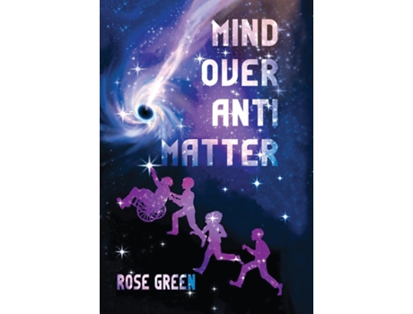 Livro Mind Over Antimatter de Rose Green (Inglês)