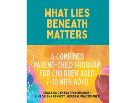 Livro What Lies Beneath Combined Parent and Child Workbook de Grace Da Camara e Madalena Bennett (Inglês)