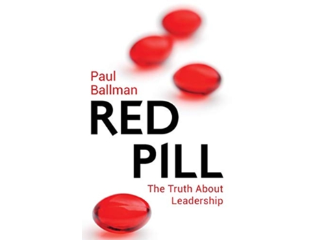 Livro Red Pill The Truth About Leadership de Paul Ballman (Inglês)