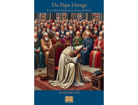 Livro Do Papa Herege - E Se O Pastor Supremo Se Tornar Um Lobo? de Alessandro Lima (Português)