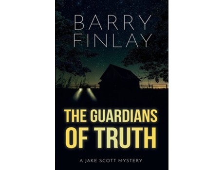 Livro The Guardians Of Truth A Jake Scott Mystery De Barry Finlay (inglês)