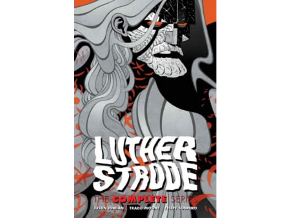 Livro Luther Strode The Complete Series de Justin Jordan e Tradd Moore (Inglês)