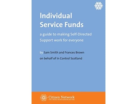 Livro Individual Service Funds a guide to making SelfDirected Support work for everyone de Sam Smith Frances Brown (Inglês)