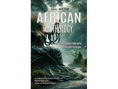 Livro African Mythology Journey Through Time With Myths and Folklore de Paul Beeson (Inglês)